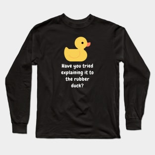 Rubber Duck Debugging Long Sleeve T-Shirt